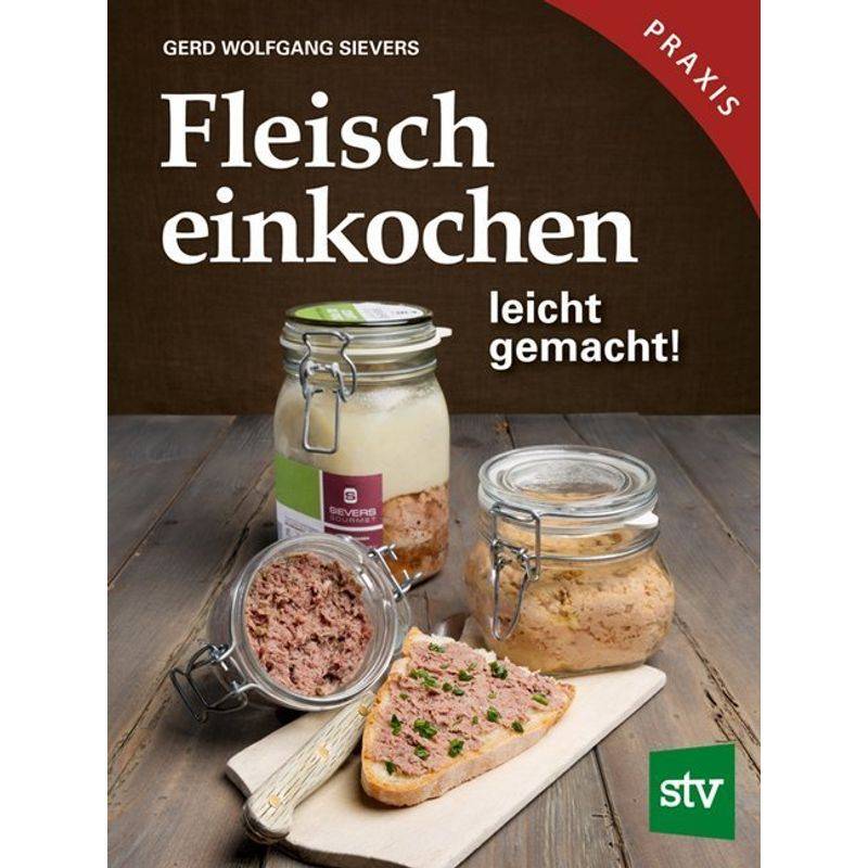 Fleisch Einkochen - Gerd Wolfgang Sievers, Gebunden von Stocker