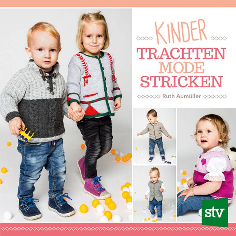 Kindertrachtenmode Stricken - Ruth Aumüller, Kartoniert (TB) von Stocker