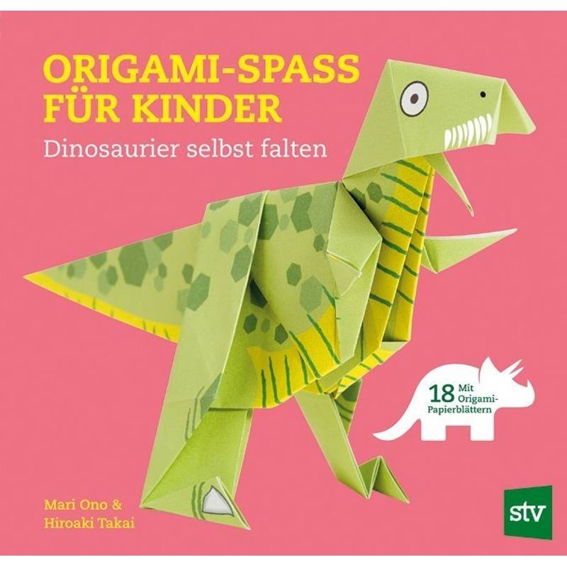Origami-Spass Für Kinder - Mari Ono, Hiroaki Takai, Kartoniert (TB) von Stocker