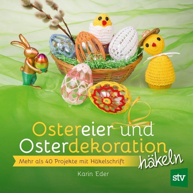 Ostereier & Osterdekoration Häkeln - Karin Eder, Gebunden von Stocker