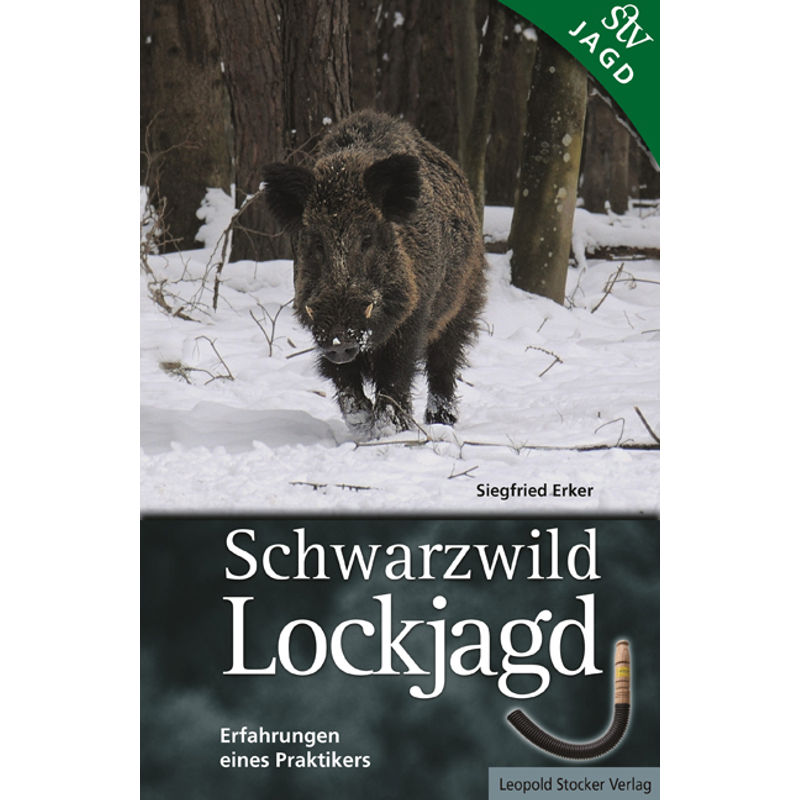 Schwarzwild Lockjagd - Siegfried Erker, Gebunden von Stocker