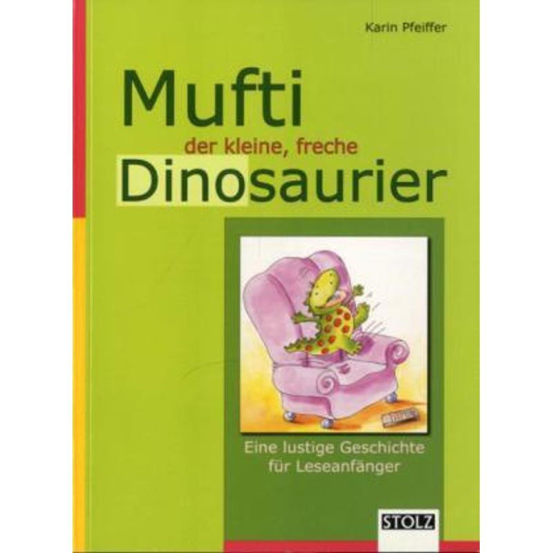 Lendersdorfer Traumfabrik / Mufti, Der Kleine Freche Dinosaurier - Karin Pfeiffer, Kartoniert (TB) von Stolz