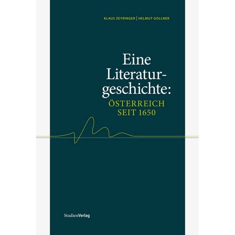 Eine Literaturgeschichte: Österreich Seit 1650 - Klaus Zeyringer, Helmut Gollner, Gebunden von StudienVerlag