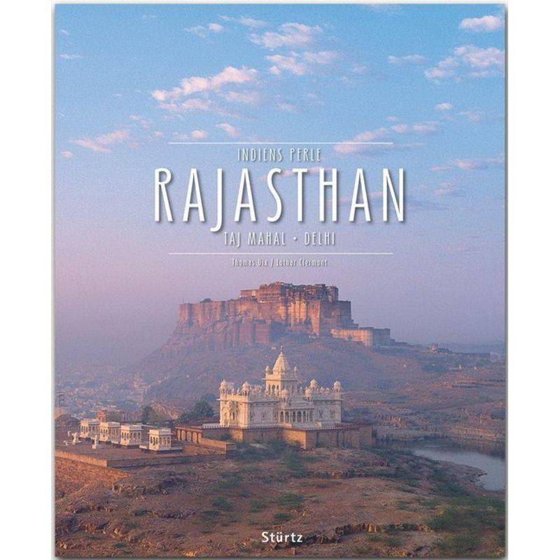 Rajasthan - Taj Mahal - Delhi - Indiens Perle - Lothar Clermont, Gebunden von Stürtz