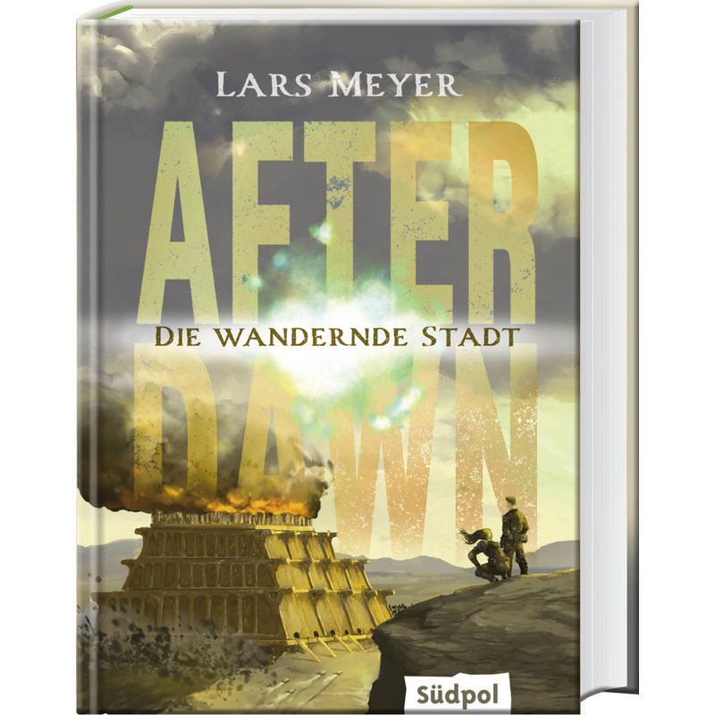 After Dawn - Die Wandernde Stadt - Lars Meyer, Gebunden von Südpol Verlag