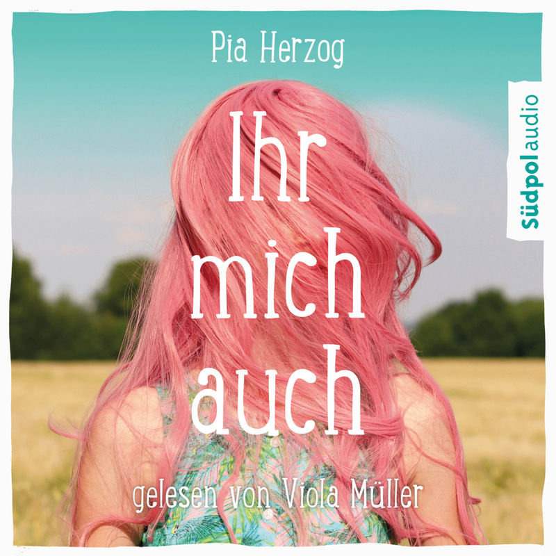 Ihr Mich Auch,Audio-Cd - Pia Herzog (Hörbuch) von Südpol Verlag