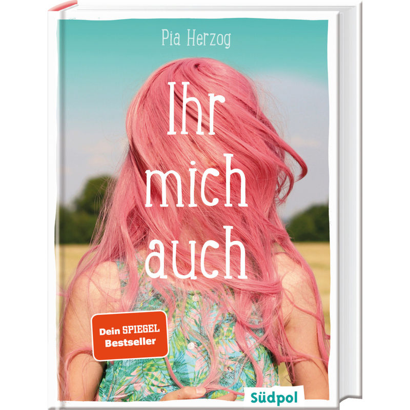 Ihr Mich Auch - Pia Herzog, Gebunden von Südpol Verlag
