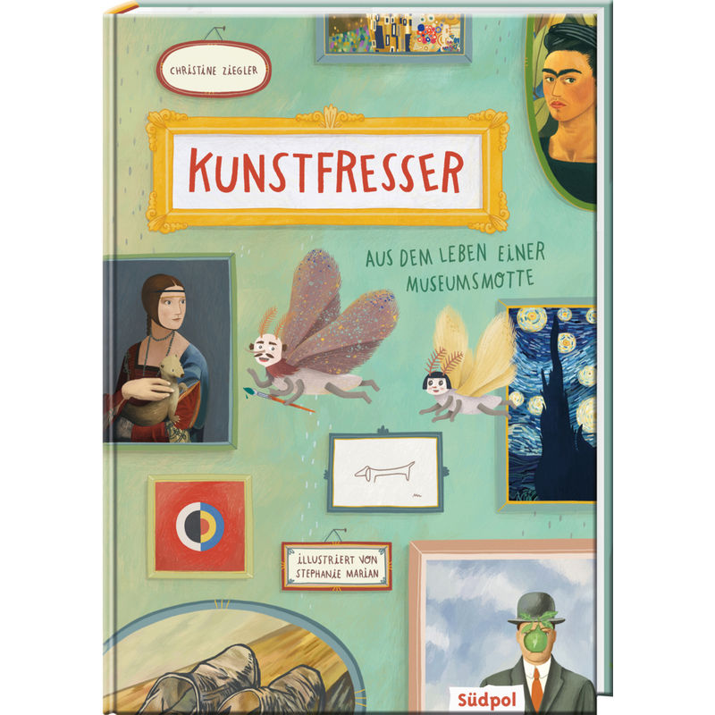 Kunstfresser - Aus Dem Leben Einer Museumsmotte - Christine Ziegler, Gebunden von Südpol Verlag
