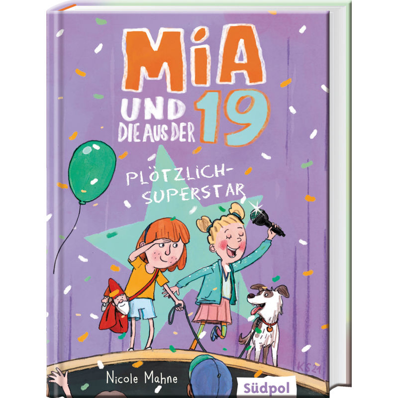 Mia Und Die Aus Der 19 - Plötzlich Superstar - Nicole Mahne, Gebunden von Südpol Verlag