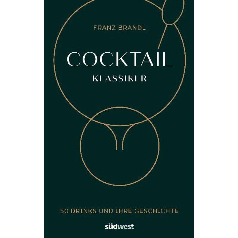 Cocktail Klassiker - Franz Brandl, Gebunden von Südwest