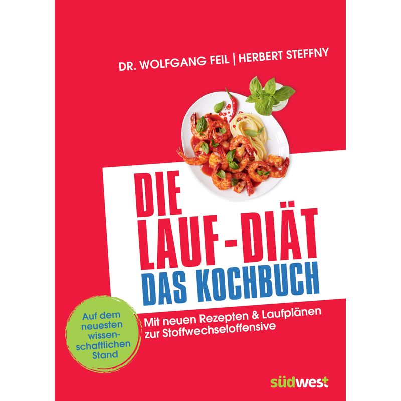 Die Lauf-Diät - Das Kochbuch - Wolfgang Feil, Herbert Steffny, Kartoniert (TB) von Südwest