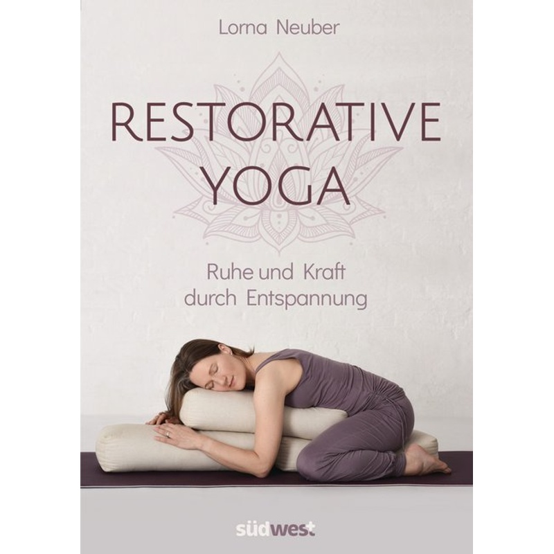 Restorative Yoga - Lorna Neuber, Kartoniert (TB) von Südwest