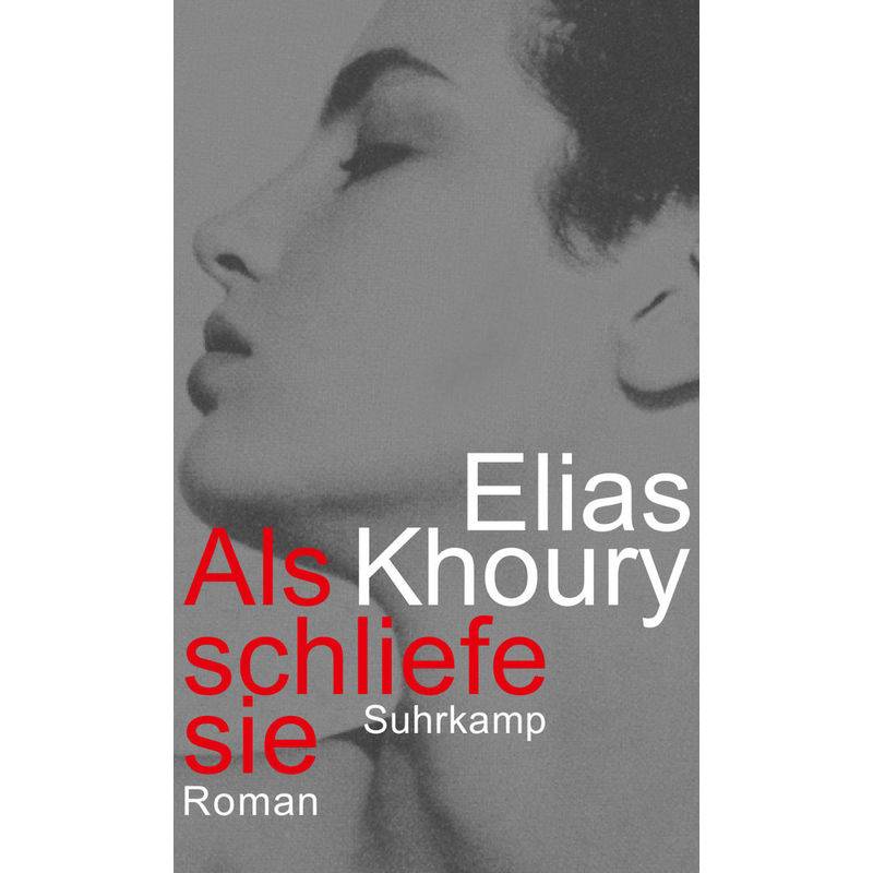 Als Schliefe Sie - Elias Khoury, Gebunden von Suhrkamp