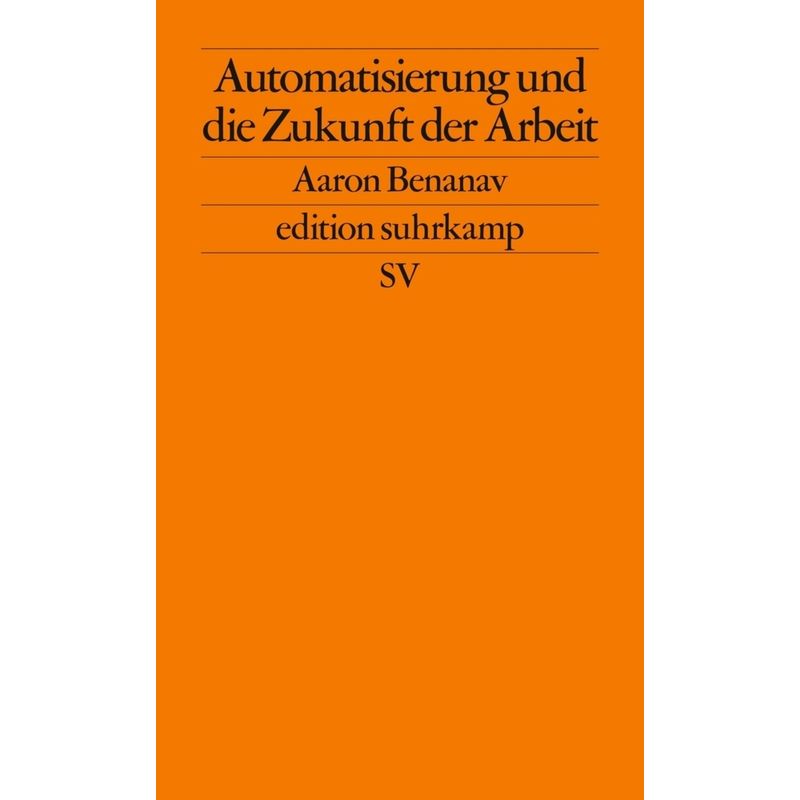 Automatisierung Und Die Zukunft Der Arbeit - Aaron Benanav, Taschenbuch von Suhrkamp