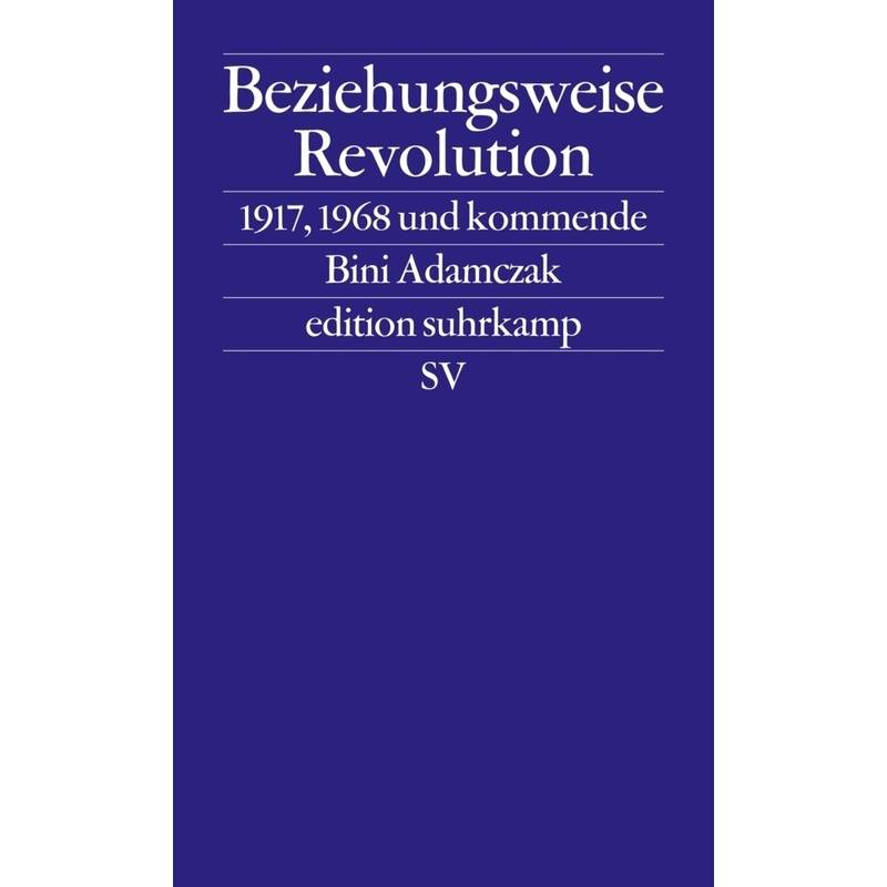 Beziehungsweise Revolution - Bini Adamczak, Taschenbuch von Suhrkamp