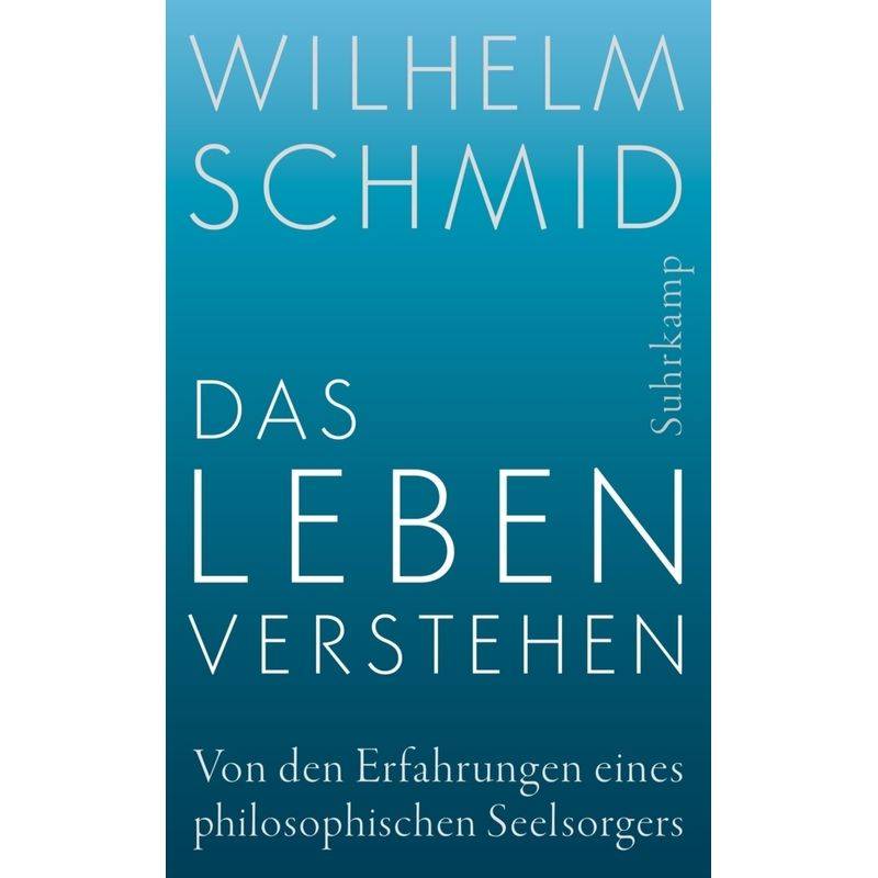 Das Leben Verstehen - Wilhelm Schmid, Taschenbuch von Suhrkamp