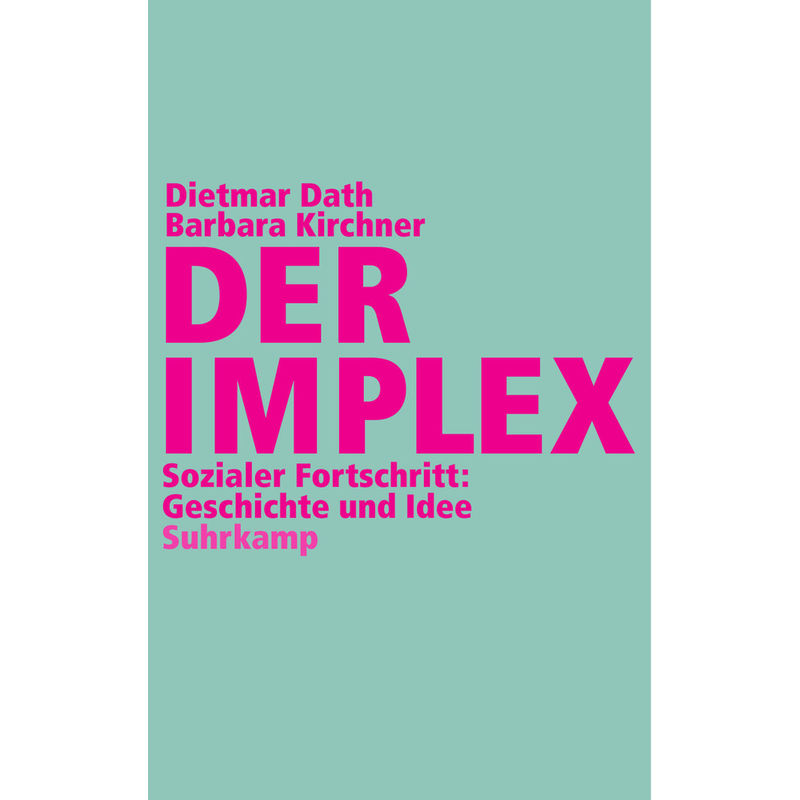 Der Implex - Dietmar Dath, Barbara Kirchner, Kartoniert (TB) von Suhrkamp