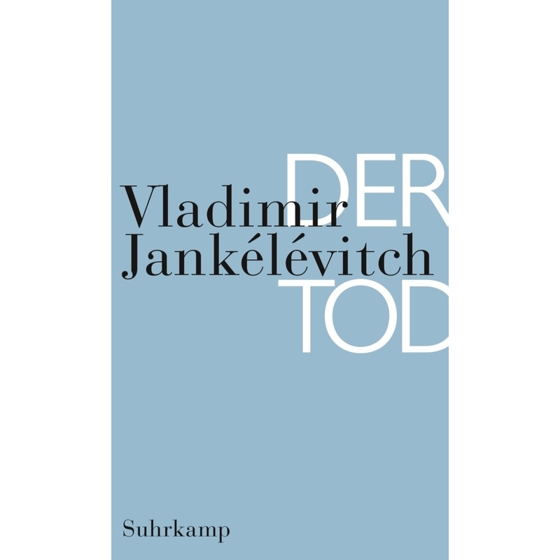 Der Tod - Vladimir Jankélévitch, Gebunden von Suhrkamp