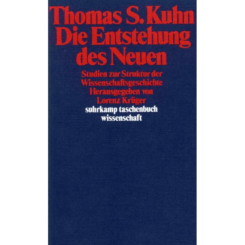 Die Entstehung Des Neuen - Thomas S. Kuhn, Taschenbuch von Suhrkamp
