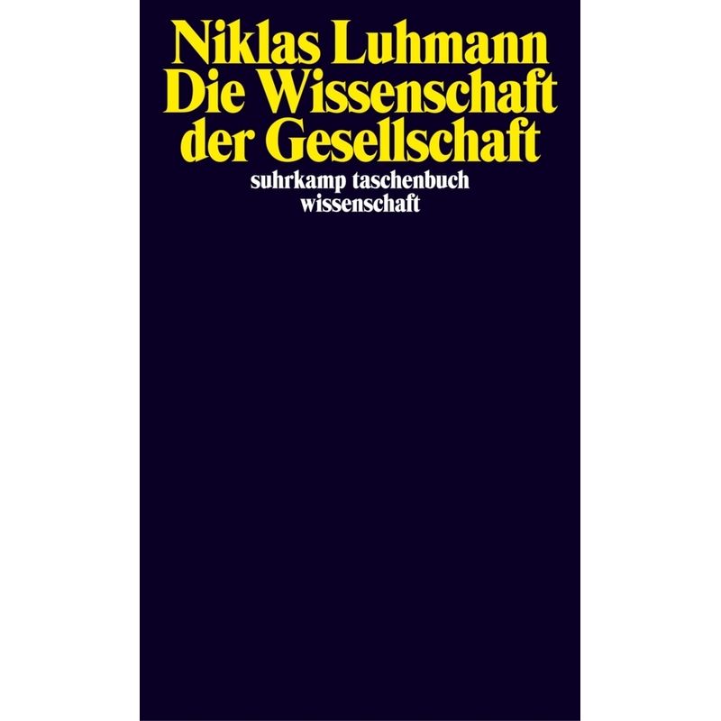 Die Wissenschaft Der Gesellschaft - Niklas Luhmann, Taschenbuch von Suhrkamp