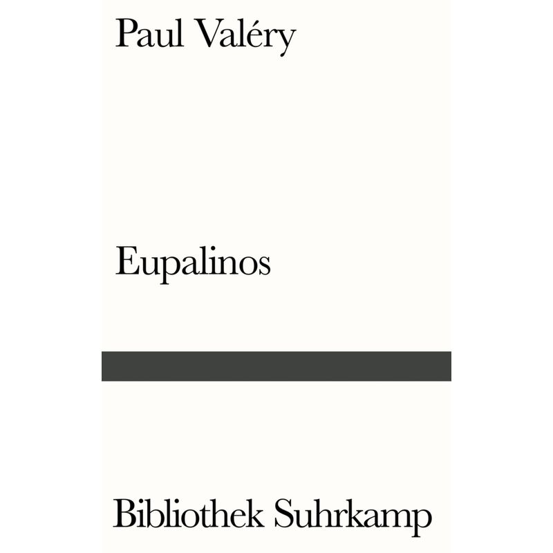 Eupalinos Oder Der Architekt - Paul Valéry, Kartoniert (TB) von Suhrkamp