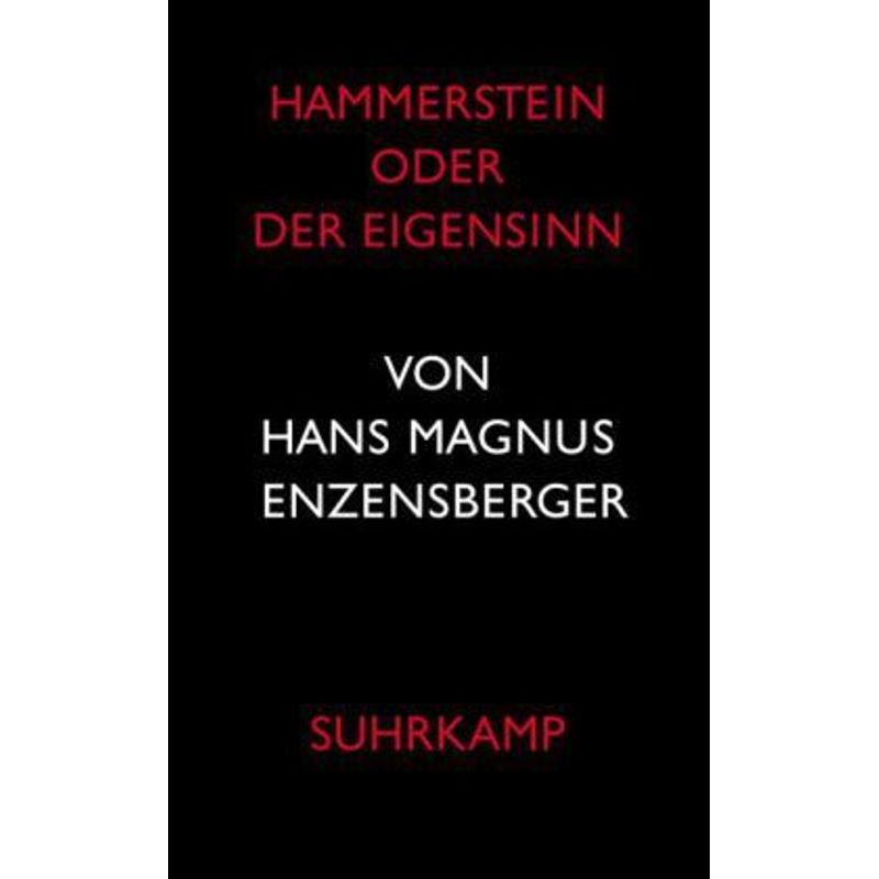 Hammerstein Oder Der Eigensinn - Hans Magnus Enzensberger, Leinen von Suhrkamp
