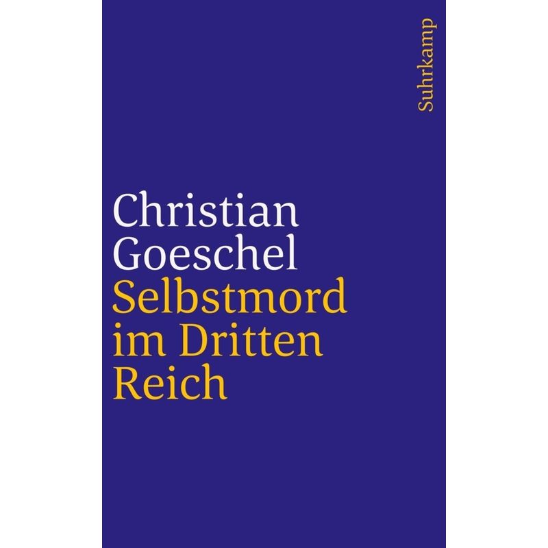 Selbstmord Im Dritten Reich - Christian Goeschel, Kartoniert (TB) von Suhrkamp