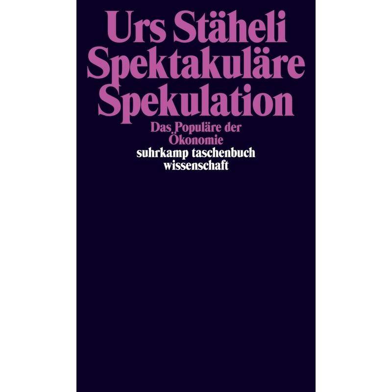 Spektakuläre Spekulation - Urs Stäheli, Taschenbuch von Suhrkamp