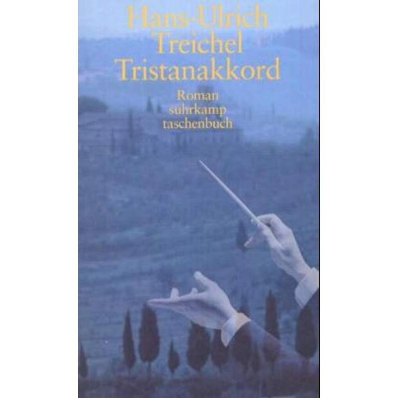Tristanakkord - Hans-Ulrich Treichel, Taschenbuch von Suhrkamp