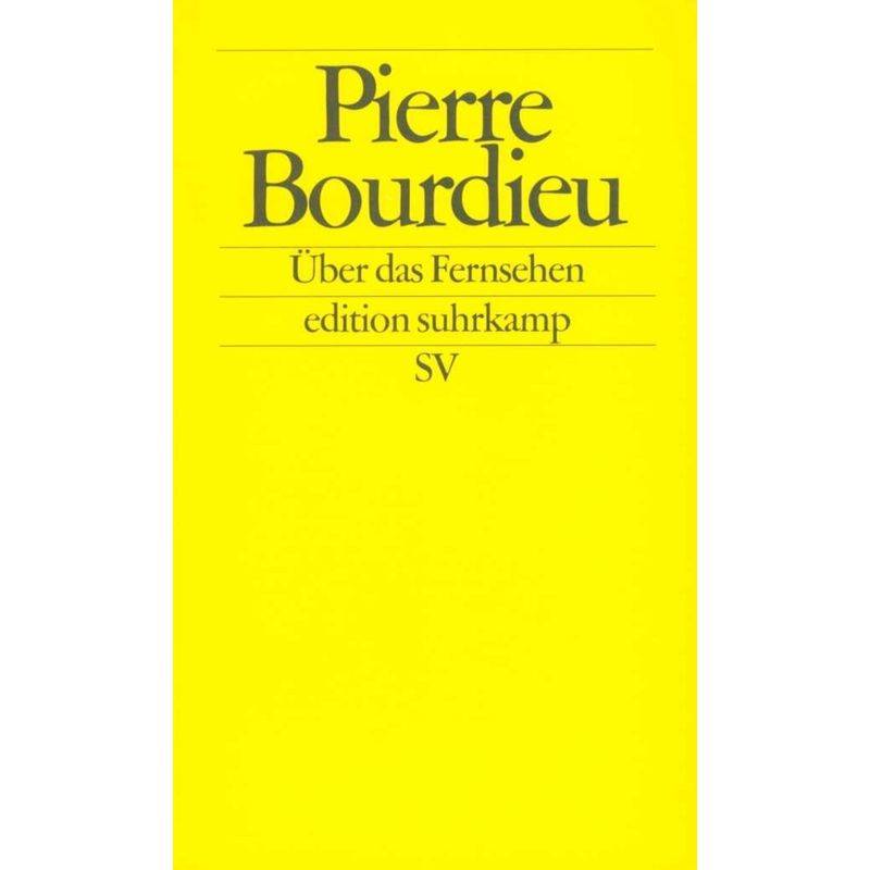 Über Das Fernsehen - Pierre Bourdieu, Taschenbuch von Suhrkamp