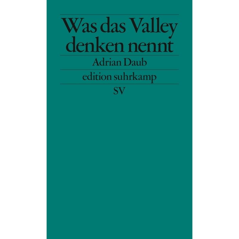 Was Das Valley Denken Nennt - Adrian Daub, Taschenbuch von Suhrkamp