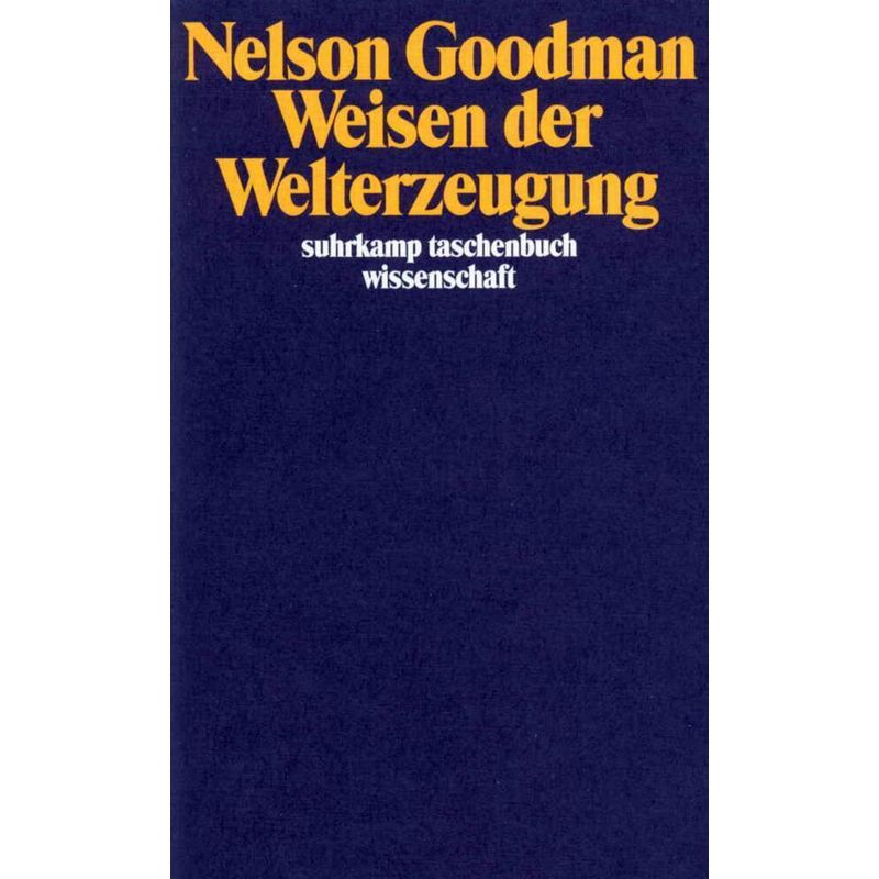Weisen Der Welterzeugung - Nelson Goodman, Taschenbuch von Suhrkamp