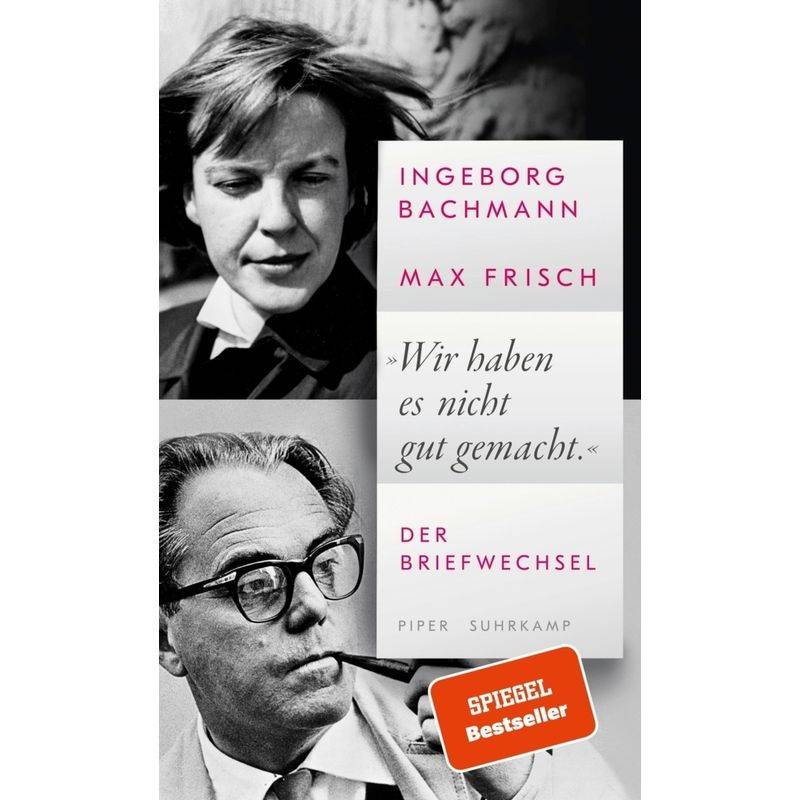 »Wir Haben Es Nicht Gut Gemacht.« - Ingeborg Bachmann, Max Frisch, Gebunden von Suhrkamp