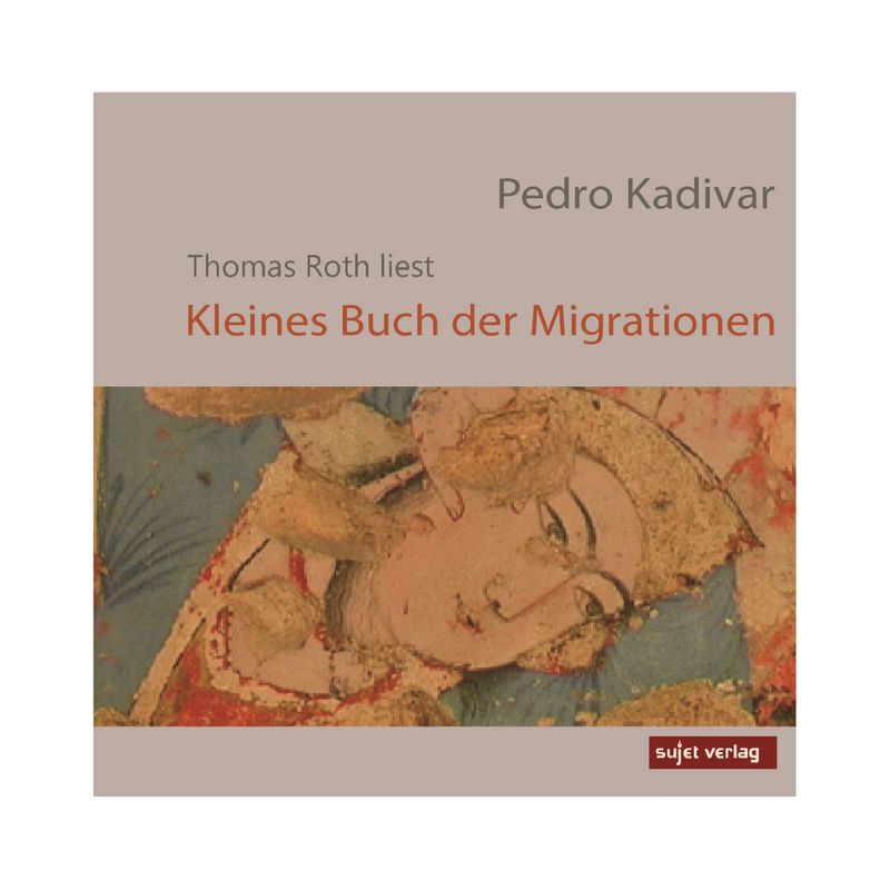 Kleines Buch der Migration - Pedro Kadivar (Hörbuch-Download) von Sujet Verlag