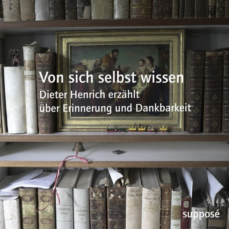 Von Sich Selbst Wissen,2 Audio-Cds - Alexandru Bulucz, Dieter Henrich, Klaus Sander (Hörbuch) von Suppose Verlag