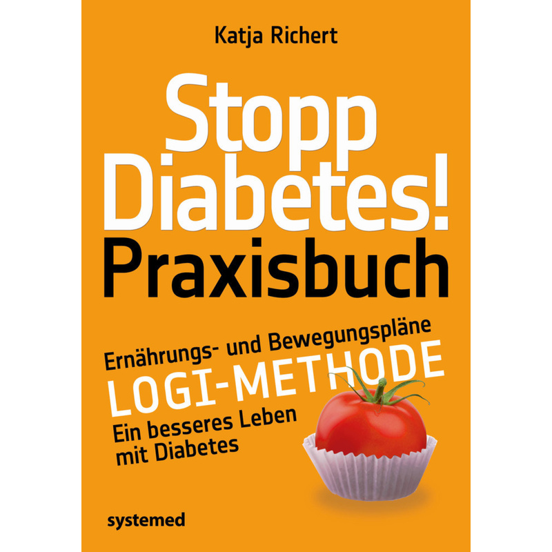 Stopp Diabetes! Praxisbuch - Katja Richert, Kartoniert (TB) von Systemed