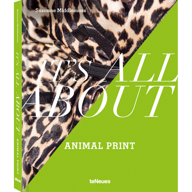 It's All About Animal Print - Suzanne Middlemass, Gebunden von TE NEUES VERLAG