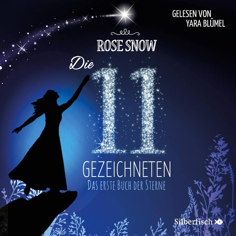 Die 11 Gezeichneten - 1 - Die 11 Gezeichneten 1: Das erste Buch der Sterne - Rose Snow (Hörbuch-Download) von TIDE exklusiv