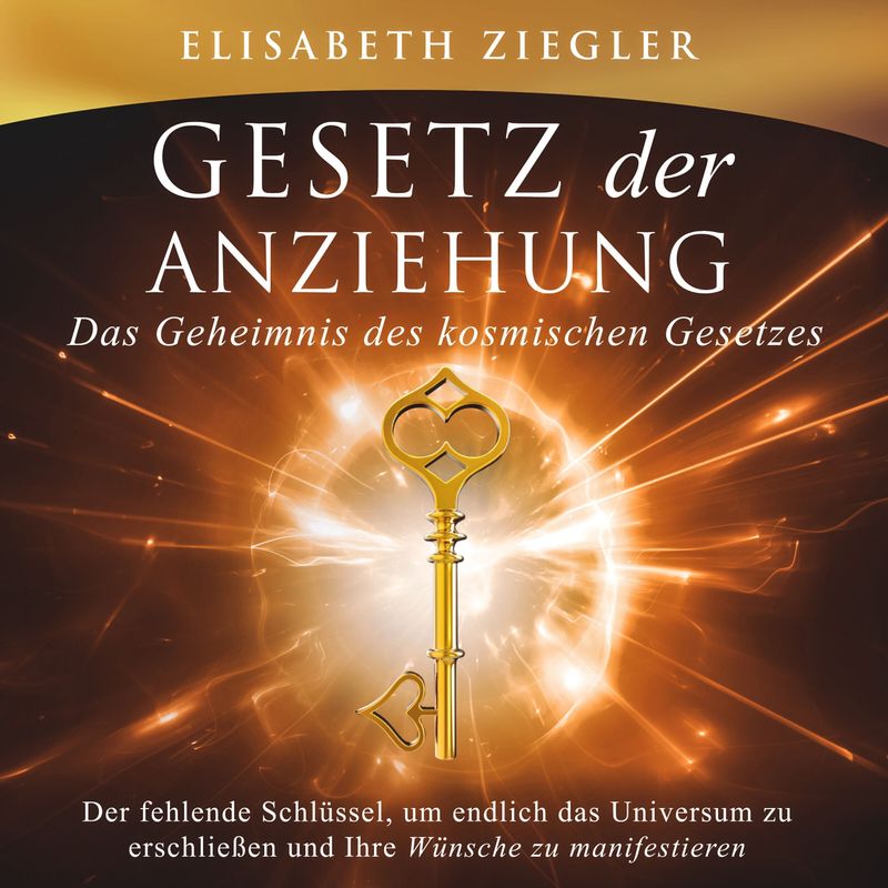 Gesetz der Anziehung - Das Geheimnis des kosmischen Gesetzes - Elisabeth Ziegler (Hörbuch-Download) von TM Audio