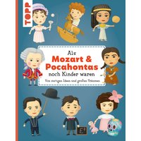 Als Mozart & Pocahontas noch Kinder waren Als Mozart & Pocahontas noch Kinder waren von TOPP