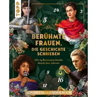 Berühmte Frauen, die Geschichte schrieben. Adventskalenderbuch von TOPP