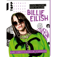 Billie Eilish. Das inoffizielle Fanbuch von TOPP