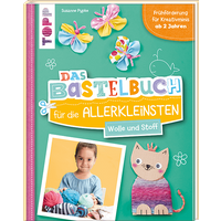 Das Bastelbuch für die Allerkleinsten - Wolle und Stoff von TOPP