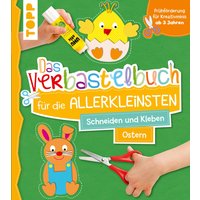 Das Verbastelbuch für die Allerkleinsten Schneiden und Kleben Ostern von TOPP