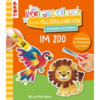 Das Verbastelbuch für die Allerkleinsten. Schneiden und Kleben. Zootiere von TOPP