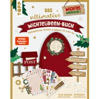 Das ultimative Wichtelideen-Buch. Wichtelaktionen, Streiche & Zauberei für jeden Tag. Das ultimative Wichtelideen-Buch. Wichtelaktionen, Streiche & Zauberei für jeden Tag. von TOPP