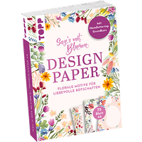 Design Paper A6 Sag's mit Blumen. Mit Handlettering-Grundkurs von TOPP