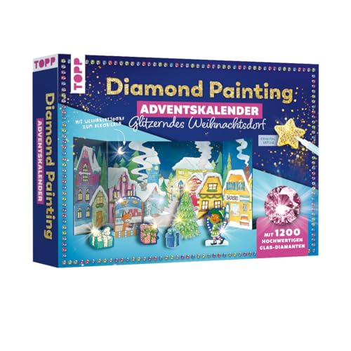 Diamond Painting Adventskalender Glitzerndes Weihnachtsdorf. Mit Material und Werkzeug für 24 Aufsteller: Aufstellwand, Werkzeug und 1200 Diamanten aus Glas in verschiedenen Farben für 24 Aufsteller von TOPP