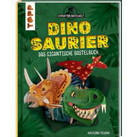 Dinosaurier - Das gigantische Bastelbuch Dinosaurier - Das gigantische Bastelbuch von TOPP