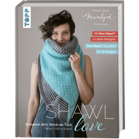 Mairlynd: Shawl Love. Mit 'Row Maps' zu allen Designs! von TOPP